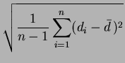 $\displaystyle \sqrt{\frac{1}{n-1}\sum_{i=1}^n(d_i-\bar{d} )^2}$